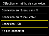 Écran Sélectionnez la méthode de connexion : sélectionnez Connexion USB